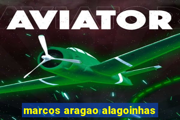 marcos aragao alagoinhas