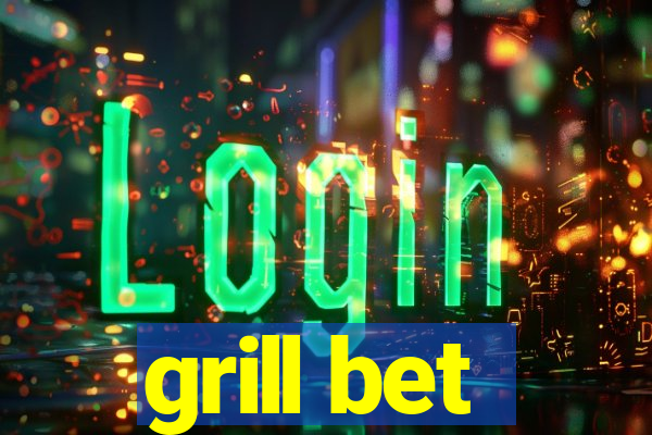 grill bet