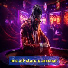 mls all-stars x arsenal