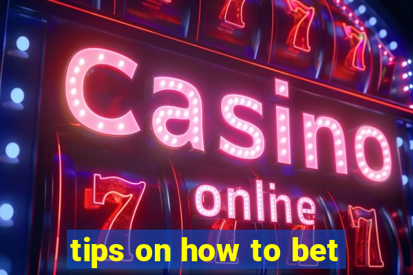 tips on how to bet