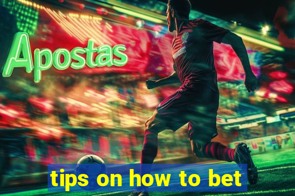 tips on how to bet