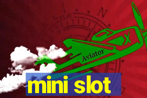 mini slot