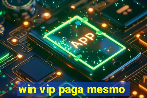 win vip paga mesmo