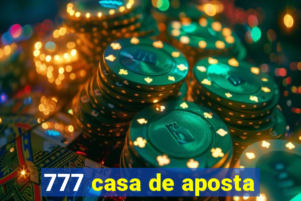 777 casa de aposta