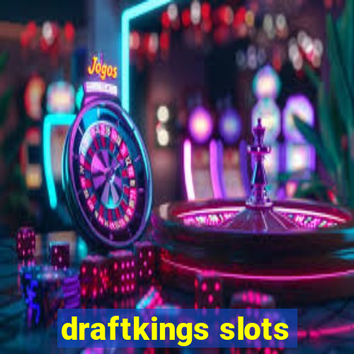 draftkings slots