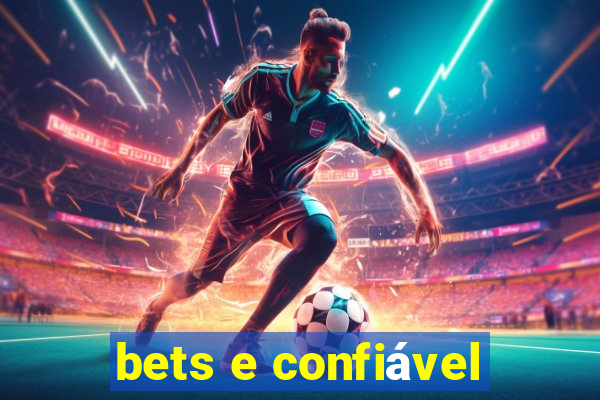 bets e confiável