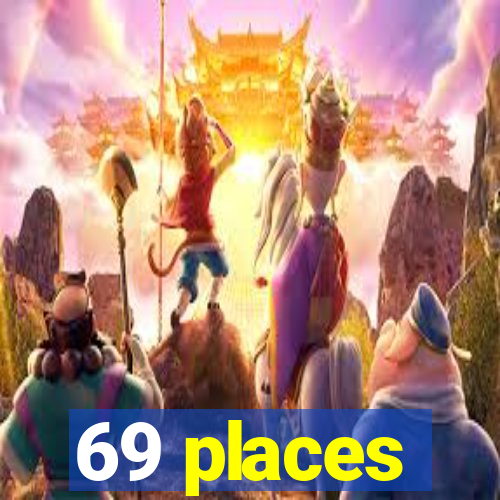 69 places