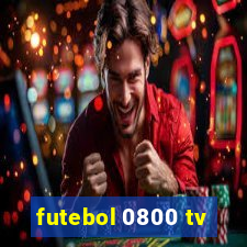 futebol 0800 tv