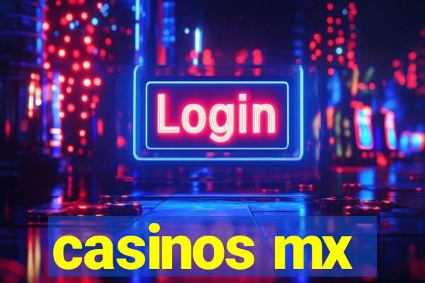 casinos mx