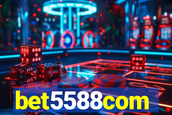 bet5588com