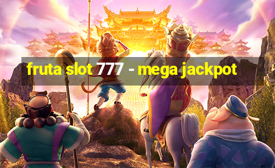 fruta slot 777 - mega jackpot