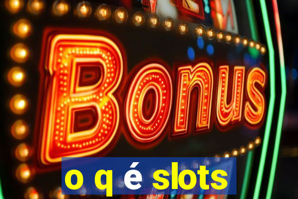 o q é slots