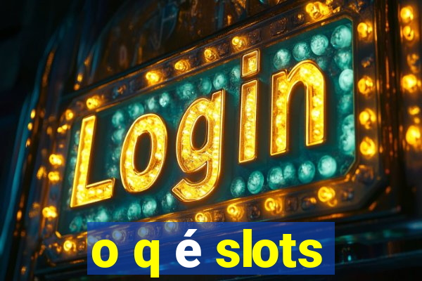 o q é slots