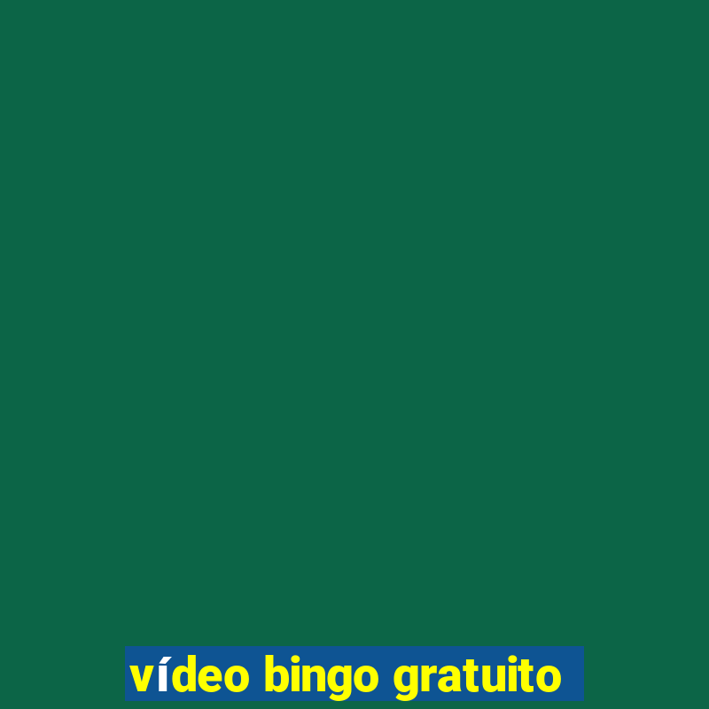 vídeo bingo gratuito