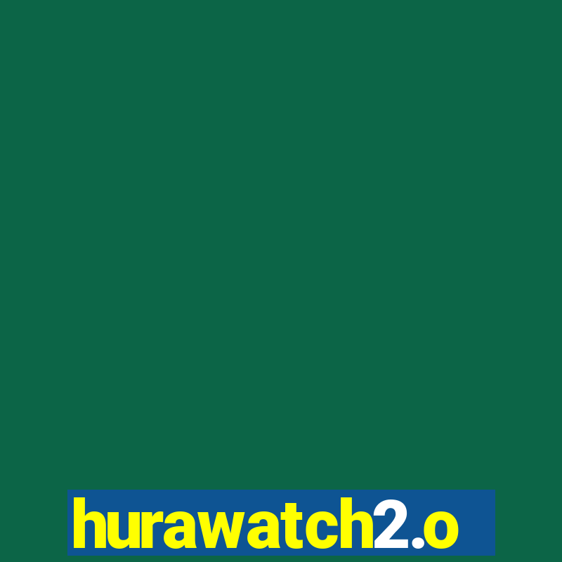 hurawatch2.o