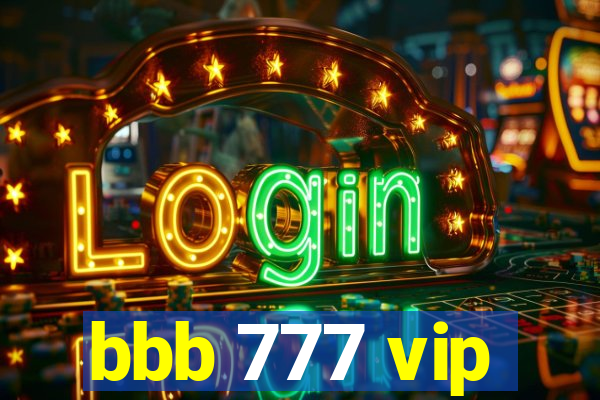 bbb 777 vip