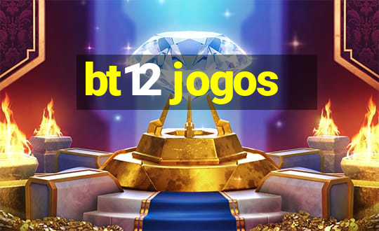 bt12 jogos