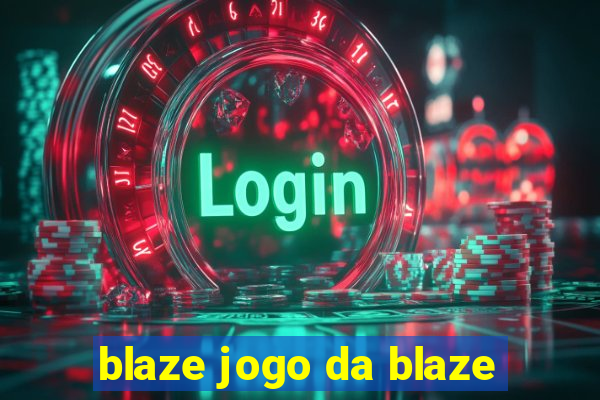 blaze jogo da blaze