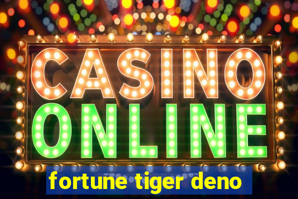 fortune tiger deno