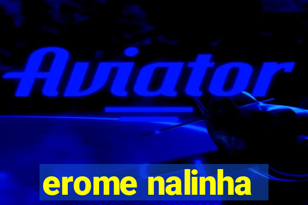 erome nalinha