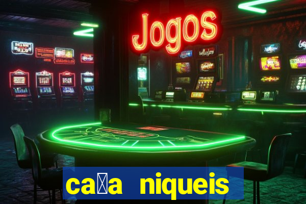 ca莽a niqueis gratis jogar