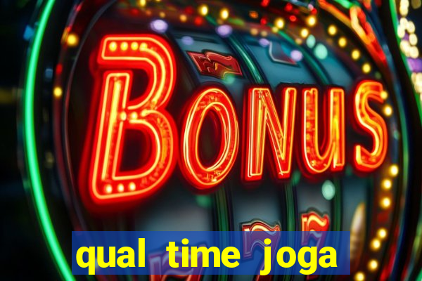 qual time joga hoje ao vivo