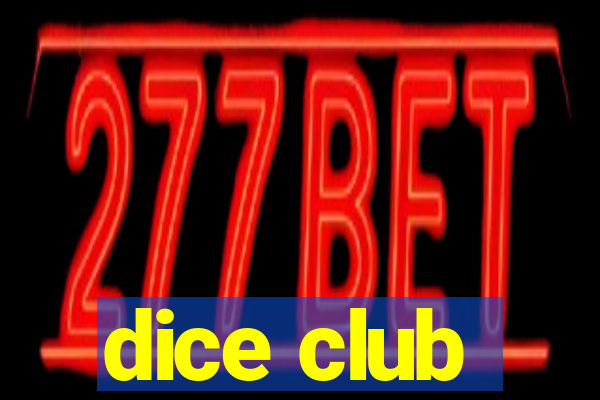 dice club