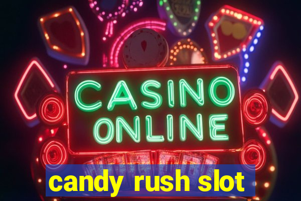 candy rush slot