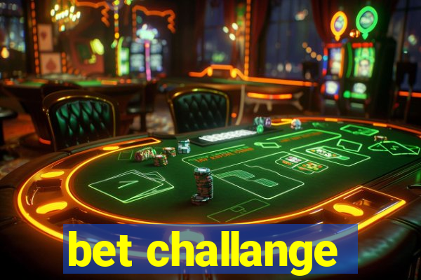 bet challange