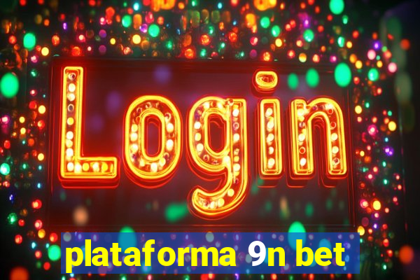 plataforma 9n bet