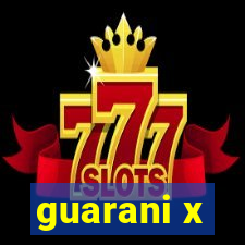 guarani x