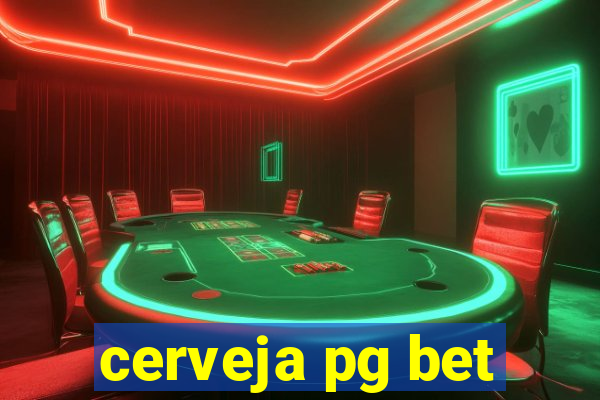 cerveja pg bet