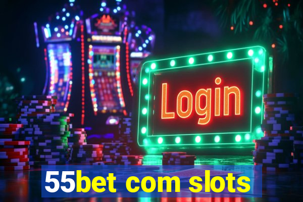 55bet com slots