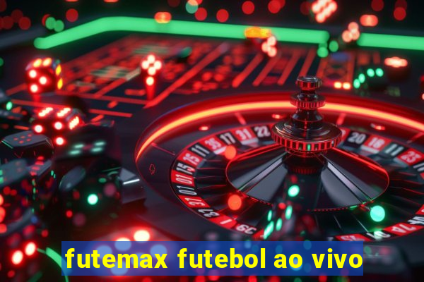 futemax futebol ao vivo