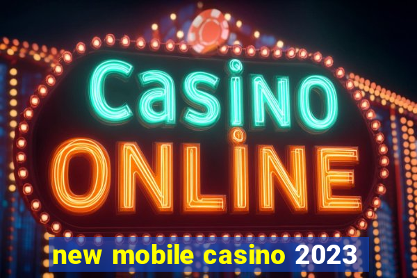 new mobile casino 2023