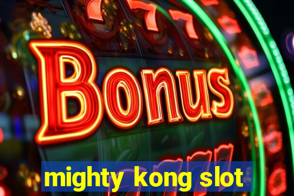 mighty kong slot