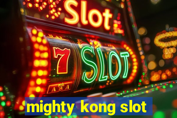 mighty kong slot