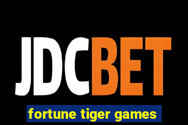 fortune tiger games