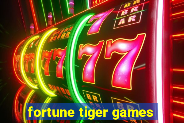 fortune tiger games