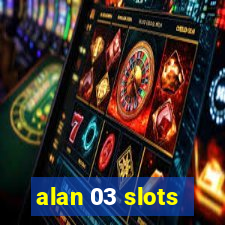 alan 03 slots