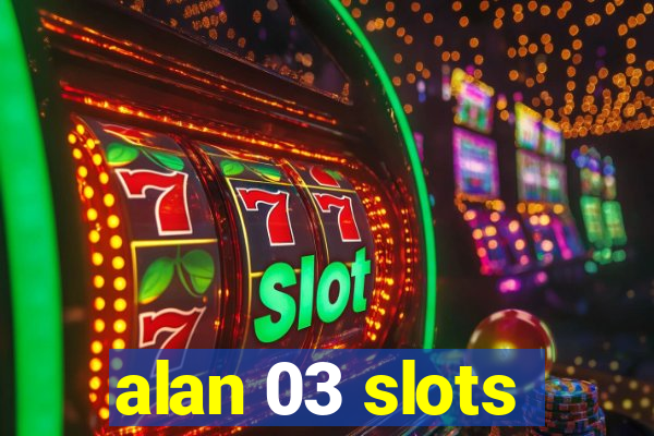 alan 03 slots