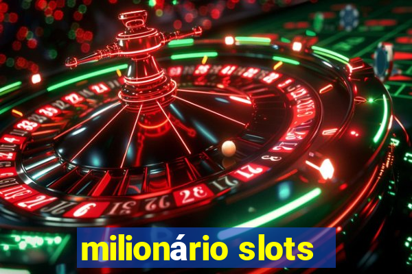 milionário slots