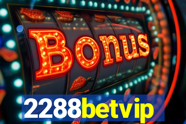 2288betvip