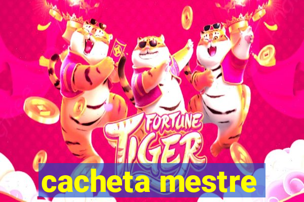 cacheta mestre