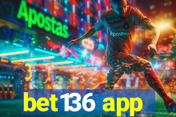 bet136 app