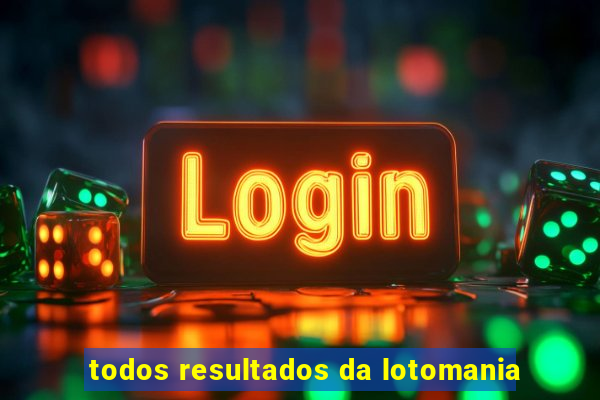 todos resultados da lotomania