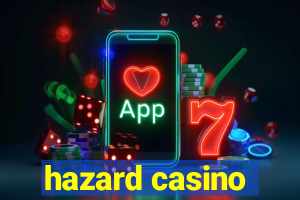 hazard casino