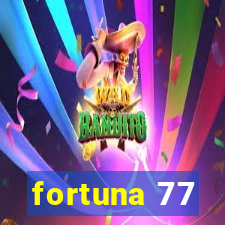 fortuna 77