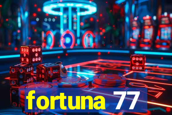 fortuna 77