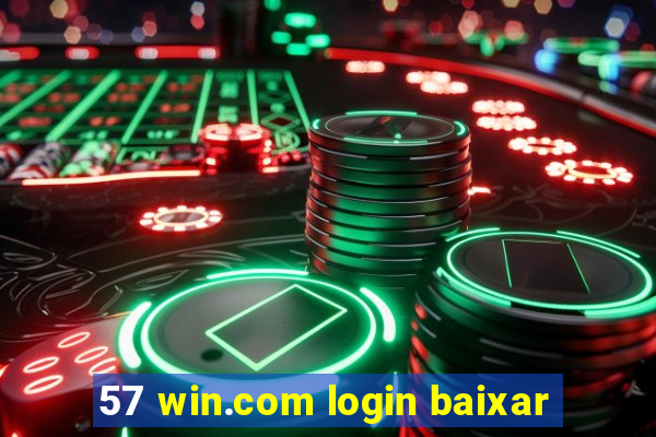 57 win.com login baixar